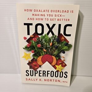 Toxic Superfoods Book by Sally K. Norton
